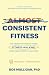 Almost Consistent Fitness by Bob Mulligan
