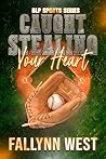 Caught Stealing Your Heart (BLP Sports Series Book 5)
