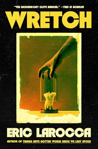 Wretch: or, The Unbecoming of Porcelain Khaw (Hardcover)