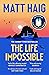 The Life Impossible