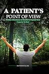 A Patient's Point of View by Matthew    Blake