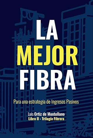 La Mejor FIBRA - Para una Estrategia de Ingresos Pasivos (Trilogía Fibrera #2)