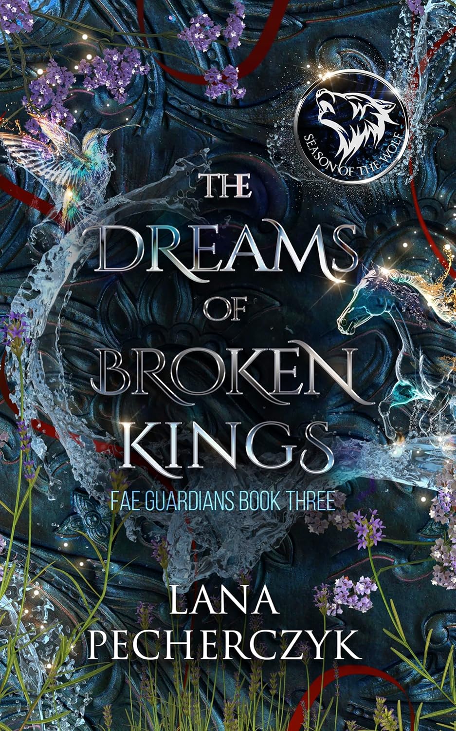 The Dreams of Broken Kings (Season of the Wolf, #3; Fae Guardians, #3)