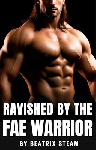Ravished by the Fae Warrior: Spicy Romantasy Instalove Fated Mates Erotic Short Story (Erotic Fantasy Short Stories for Adults)