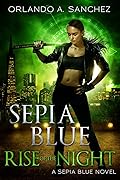 Sepia Blue: Rise of the Night