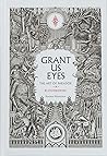 Grant Us Eyes: Th...