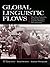 Global Linguistic Flows by H. Samy Alim