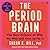 The Period Brain: The New Science of Why We PMS and How to Fix It: A Manifesto for Women