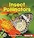 Insect Pollinators (First Step Nonfiction — Pollination)