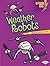 Weather Robots (Lightning Bolt Books ® — Robots Everywhere!)