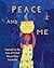 Peace and Me: Inspired by t...
