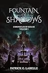 Fountain of Shadows: Chronicles of Khaar, Vol. I