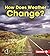 How Does Weather Change? (First Step Nonfiction — Let's Watch the Weather)