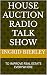 HOUSE AUCTION RADIO TALK SH...