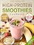 The Natural High-Protein Smoothies Cookbook for Weight Loss by Lauren Elena Wells The Natural High-Protein Smoothies Cookbook for Weight Loss by Lauren Elena Wells