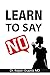 Learn to say No