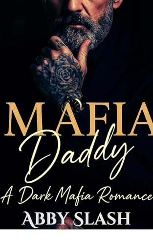 Mafia Daddy: A Dark Mafia Age Gap Romance (Dark Mafia Silver Fox Daddies Everywhere Book 2)
