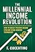 The Millennial Income Revol...