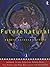 Futurenatural: Nature, Science, Culture (FUTURES: New Perspectives for Cultural Analysis)