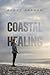Coastal Healing by Bruce Graham Coastal Healing by Bruce Graham