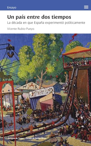 Un país entre dos tiempos: La década en que España experimentó políticamente (Paperback)