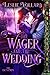 The Wager and the Wedding by Leslie Vollard