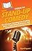 HowExpert Guide to Stand-Up Comedy: The Ultimate Handbook for Crafting Jokes, Captivating Audiences, and Launching Your Comedy Career