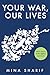 Your War, Our Lives  by Mina Sharif