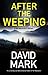 After the Weeping (A DS McAvoy Novel, 14)