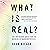 What Is Real?: The Unfinish...