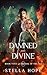 The Damned and Divine