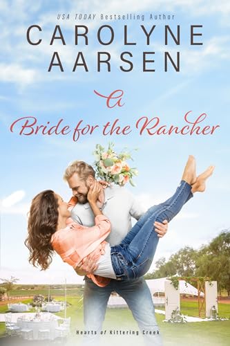 A Bride for the Rancher: A Sweet Christian Romance (Hearts of Kittering Creek Book 5)