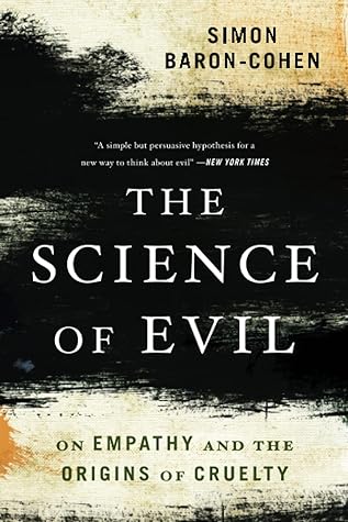 The Science of Evil: On Empathy and the Origins of Cruelty
