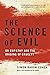 The Science of Evil: On Empathy and the Origins of Cruelty