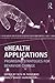 eHealth Applications: Promising Strategies for Behavior Change (Routledge Communication Series)