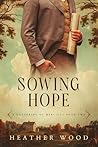 Sowing Hope by Heather    Wood