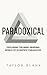 PARADOXICAL by Taylor Blank