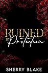 Ruined By Protection