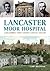 Lancaster Moor Hospital by Gary Bradshaw