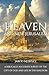 Heaven and New Jerusalem: A Biblically-Accurate Survey of the City of God and Life in the Kingdom