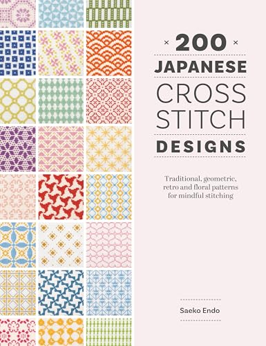 200 Japanese Cross Stitch Designs: Traditional, Geometric, Retro and Floral Patterns for Mindful Stitching (Paperback)