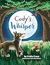 Cody's Whisper: A Heartwarming Children's Book About Emotional Resilience and Nature's Wisdom