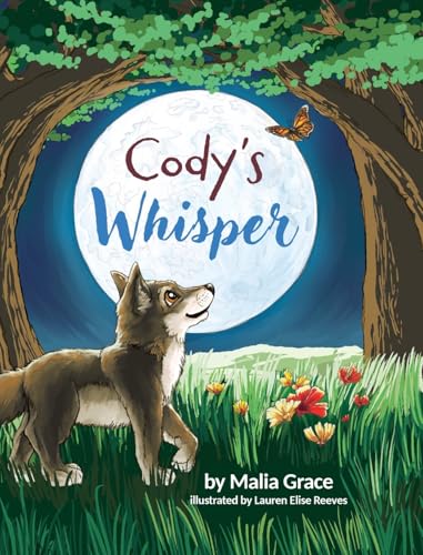 Cody's Whisper: A Heartwarming Children's Book About Emotional Resilience and Nature's Wisdom (Hardcover)