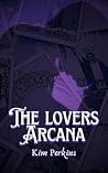 The Lovers Arcana by Kim Perkins The Lovers Arcana by Kim Perkins