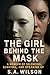 The Girl Behind The Mask : ...