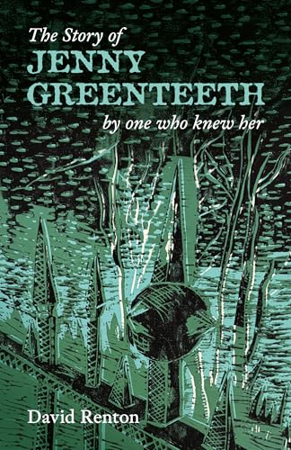 The story of Jenny Greenteeth: By one who knew her (Kindle Edition)