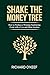 Shake the Money Tree: How t...