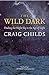 The Wild Dark Finding the Night Sky in the Age of Light by Craig Childs