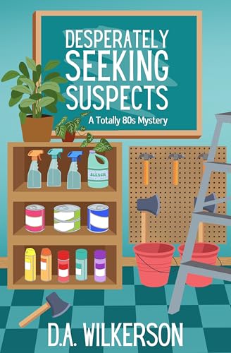 Desperately Seeking Suspects: A Small Town Cozy Mystery (Totally 80s Mysteries Book 5)