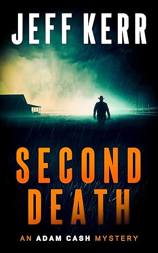 Second Death: A modern Western crime thriller with small-town secrets (The Adam Cash mystery series Book 2)